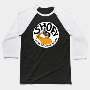 Shoey drink of champions Baseball T-Shirt